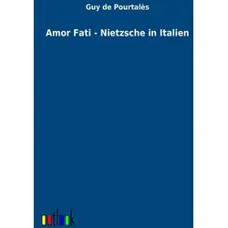 Amor Fati - Nietzsche in Italien