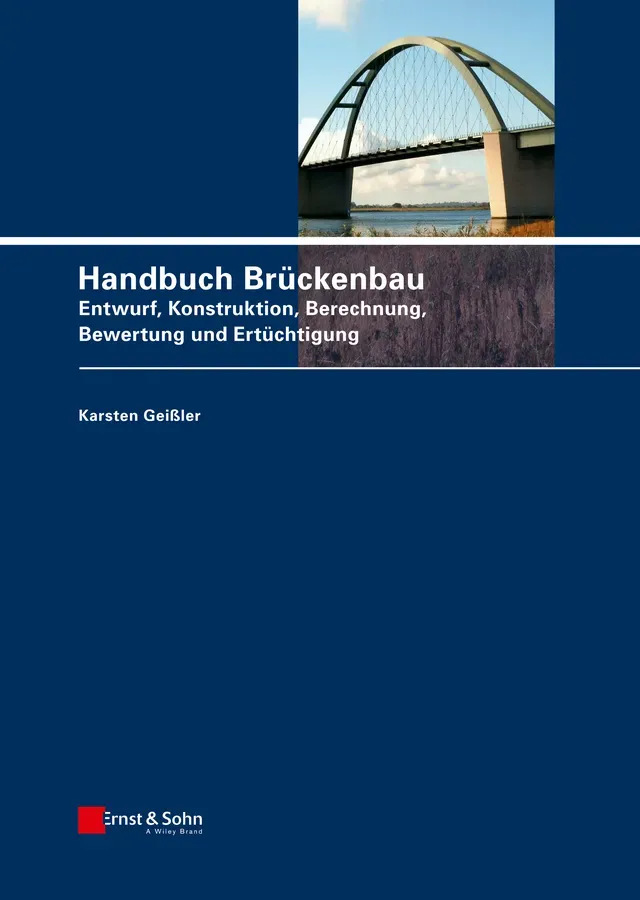 Handbuch Brückenbau - Karsten Geißler  Gebunden
