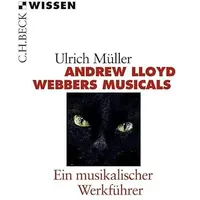 Beck C. H. Andrew LLoyd Webbers Musicals: