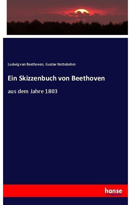 Ein Skizzenbuch Von Beethoven - Ludwig van Beethoven  Gustav Nottebohm  Kartoniert (TB)