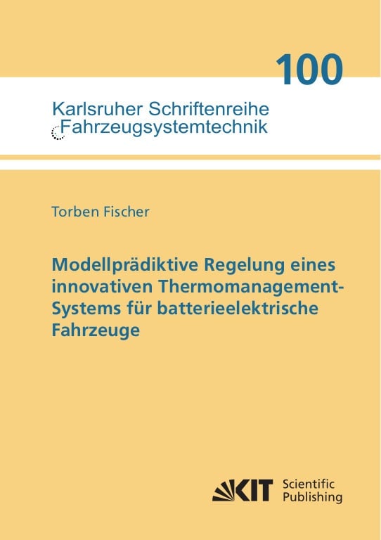 Modellprädiktive Regelung Eines Innovativen Thermomanagement-Systems Für Batterieelektrische Fahrzeuge - Torben Fischer  Kartoniert (TB)