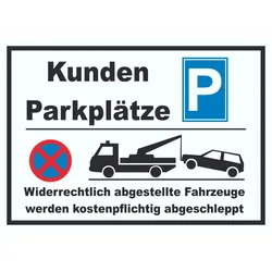 Kundenparkplätze Widerrechtlich abgestellt Fahrzeuge... Schild A6 Rückseite selbstklebend