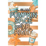 Bowker Pumpkin Spice and Mr. Right (The Fall For)