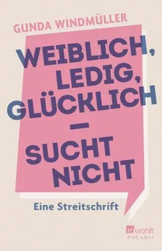 Preisvergleich Produktbild Weiblich, ledig, glücklich - sucht nicht