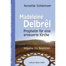 Neue Stadt Madeleine Delbrêl - Prophetin für eine erneuerte Kirche