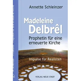 Neue Stadt Madeleine Delbrêl - Prophetin für eine erneuerte Kirche