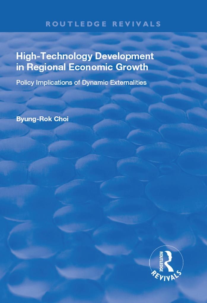 High-Technology Development in Regional Economic Growth: eBook von Byung-Rok Choi