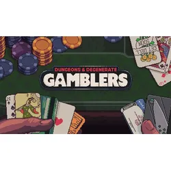 Dungeons & Degenerate Gamblers