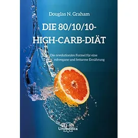 unimedica, ein imprint des narayana verlags Die 80/10/10 High-Carb-Diät