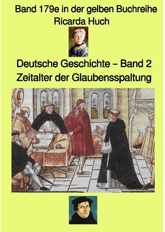 Gelbe Buchreihe / Deutsche Geschichte - Mittelalter - Band 2. - Zeitalter Der Glaubensspaltung - Band 179E In Der Gelben Buchreihe - Farbe - Bei Jürge