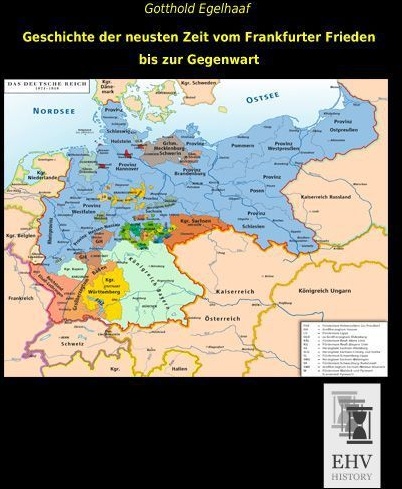 Geschichte Der Neusten Zeit Vom Frankfurter Frieden Bis Zur Gegenwart - Gotthold Egelhaaf  Kartoniert (TB)