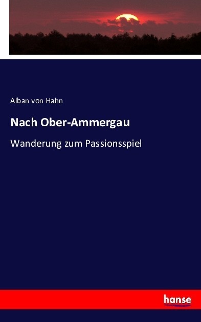 Nach Ober-Ammergau - Alban von Hahn  Kartoniert (TB)