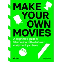 Hoaki Books S.L. Make your own movies: A beginner’s