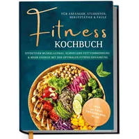 Edition Dreiblatt Fitness Kochbuch für Anfänger, Studenten, Berufstätige &