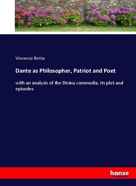 Dante As Philosopher  Patriot And Poet - Vincenzo Botta  Kartoniert (TB)