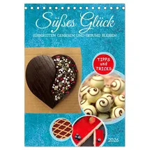 Calvendo Süßes Glück: Süßigkeiten genießen und gesund bleiben (Tischkalender 2026 DIN A5 hoch), CALVENDO Monatskalender: Tipps und Tricks (CALVENDO Gesundheit)