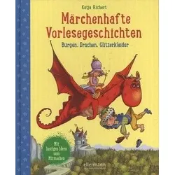 Märchenhafte Vorlesegeschichten - Burgen, Drachen, Glitzerkleider