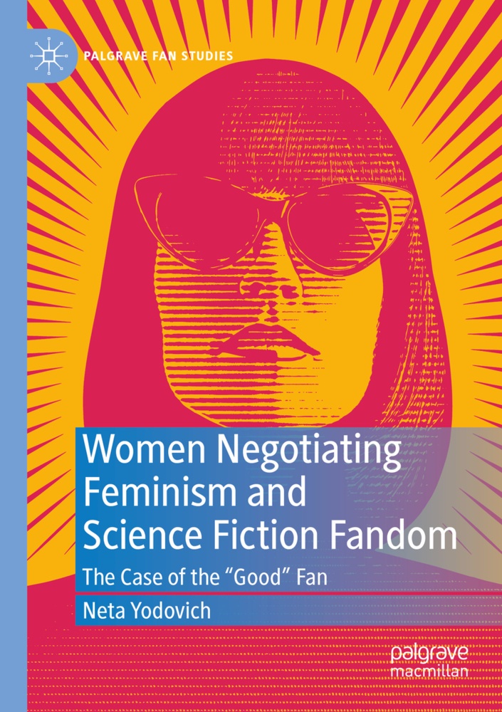 Women Negotiating Feminism And Science Fiction Fandom - Neta Yodovich  Kartoniert (TB)