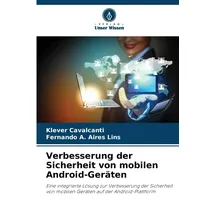Verlag Unser Wissen Verbesserung der Sicherheit von mobilen Android-Geräten