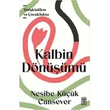 Timas Yayinlari Kalbin Dönüsümü: Yetiskinlikte ve Cocuklukta
