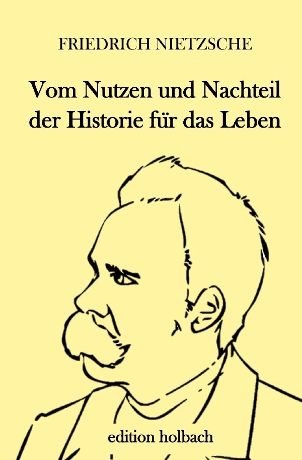 Vom Nutzen Und Nachteil Der Historie Für Das Leben - Friedrich Nietzsche  Kartoniert (TB)