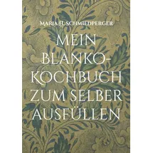 BoD – Books on Demand Mein Blanko-Kochbuch zum selber ausfüllen