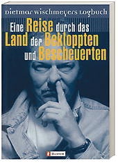 Eine Reise Durch Das Land Der Bekloppten Und Bescheuerten - Dietmar Wischmeyer  Taschenbuch