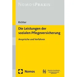 Die Leistungen der sozialen Pflegeversicherung