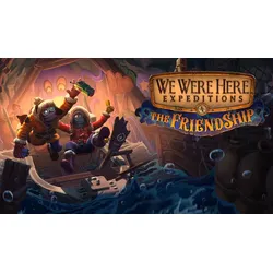 We Were Here Expeditions: The FriendShip