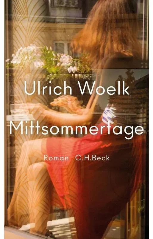 Mittsommertage - Ulrich Woelk, Gebunden