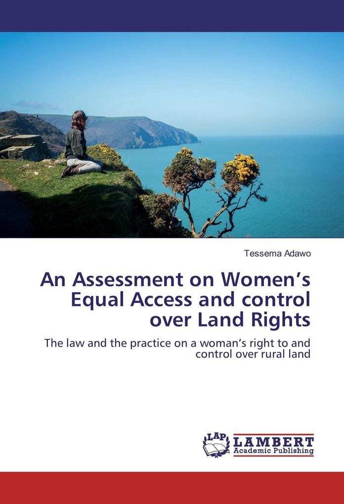 An Assessment on Women's Equal Access and control over Land Rights: Buch von Tessema Adawo