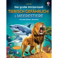 Usborne Verlag Der große Stickerspaß: Tierisch gefährlich! & Meerestiere