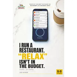 neti neti inc I Run a Restaurant. Relax Isn't in the Budget: Lined Notebook