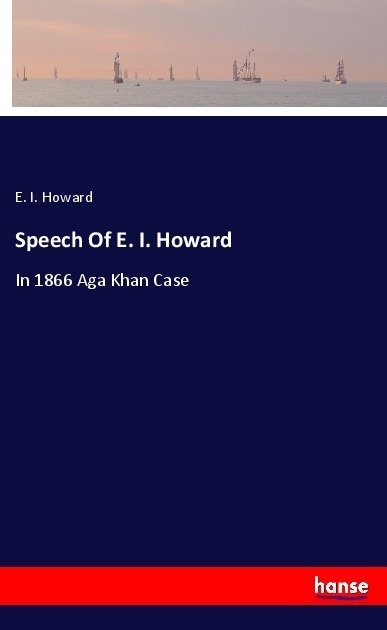 Speech Of E. I. Howard - E. I. Howard  Kartoniert (TB)