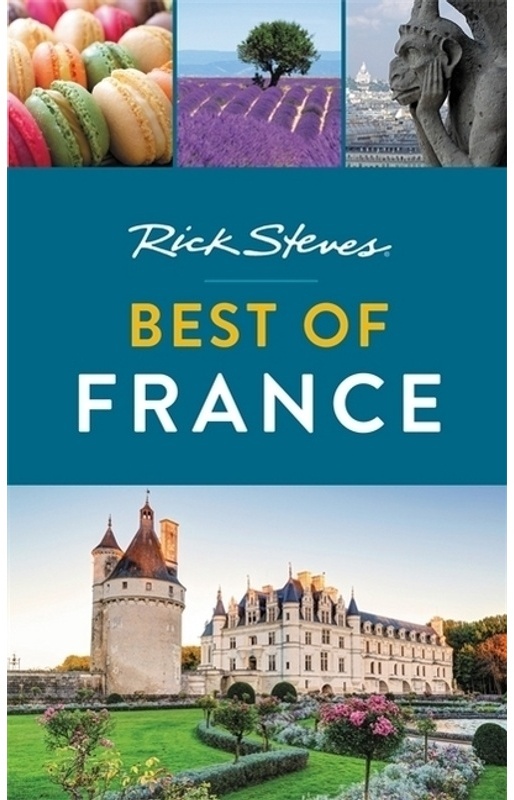 Rick Steves Best Of France (Second Edition) - Rick Steves, Steve Smith, Kartoniert (TB)