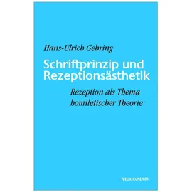 Schriftprinzip und Rezeptionsästhetik Rezeption in Martin Luthers Predigt und bei Hans Robert Jauß. Diss.