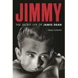Bloomsbury Academic Jimmy: The Secret Life of James Dean