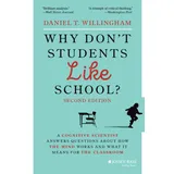 Jossey-Bass Why Don't Students Like School?: A Cognitive Scientist Answers Questions About How the Mind Works and What It Means for the Classroom