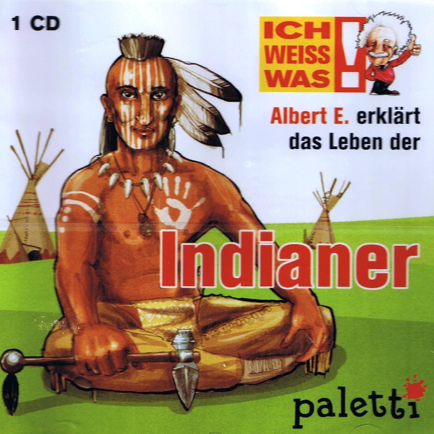 Albert E. erklärt das Leben der Indianer / ICH WEISS WAS! (Neu differenzbesteuert)