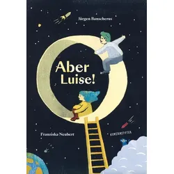 Aber Luise!