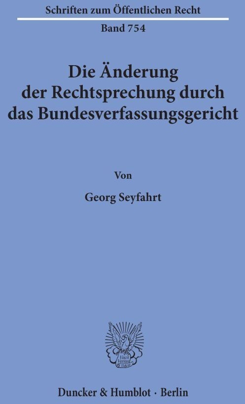 Die Änderung Der Rechtsprechung Durch Das Bundesverfassungsgericht. - Georg Seyfarth  Kartoniert (TB)