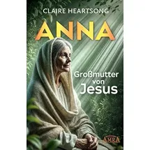AMRA Verlag ANNA - GROSSMUTTER VON JESUS [US-Bestseller]