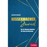Gabal Bessermacher-Journal: Der 52-Wochen-Begleiter für Deine Bestleistung (Dein Leben)