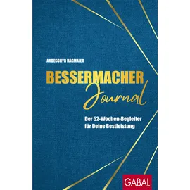 GABAL Verlag GmbH Bessermacher-Journal: Der 52-Wochen-Begleiter für Deine Bestleistung (Dein Leben)
