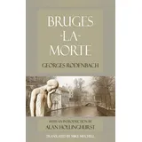 Dedalus Bruges-La-Morte: and The Death Throes of Towns (Dedalus European Classics)