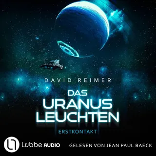 Das Uranus Leuchten - Erstkontakt von David Reimer / Lübbe Audio / MP3 Hörbuch