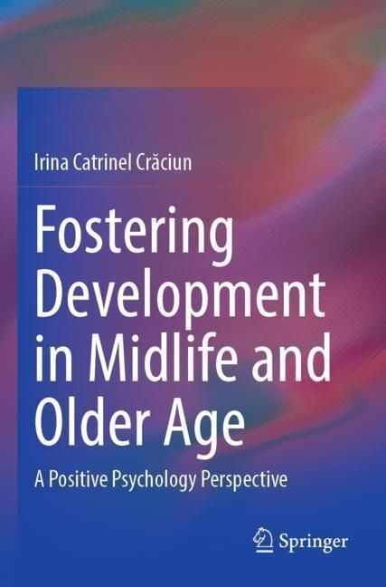 Fostering Development In Midlife And Older Age - Irina Catrinel Craciun  Kartoniert (TB)