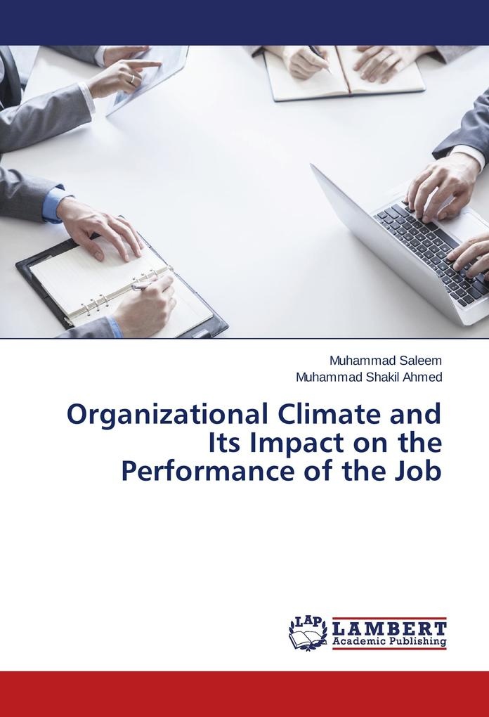 Organizational Climate and Its Impact on the Performance of the Job: Buch von Muhammad Saleem/ Muhammad Shakil Ahmed