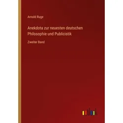 Anekdota zur neuesten deutschen Philosophie und Publicistik