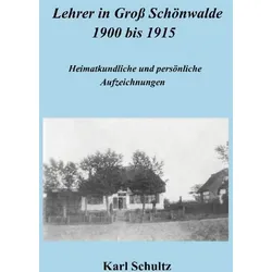 Lehrer in Groß Schönwalde 1900 bis 1915